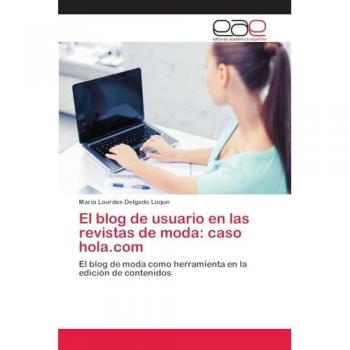 El blog de usuario en las revistas de moda: caso hola.com: El blog de moda como herramienta en la edición de contenidos