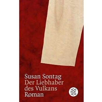 Susan Sontag Der Liebhaber Des Vulkans: Roman