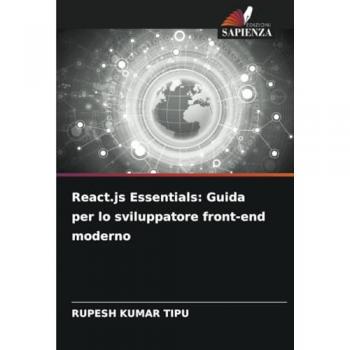Kumar Tipu, Rupesh: React.js Essentials: Guida per lo sviluppatore front-end moderno