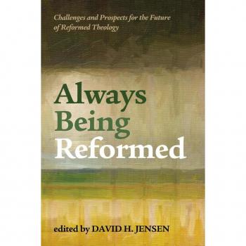 Always Being Reformed