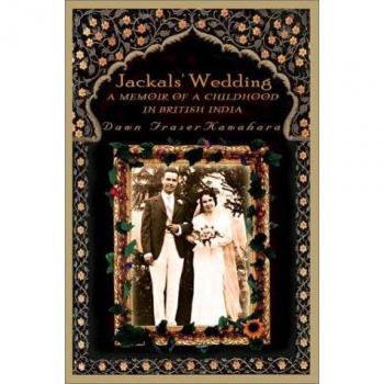 Jackals' Wedding: A Memoir of a Childhood in British India