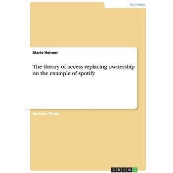 The theory of access replacing ownership on the example of spotify