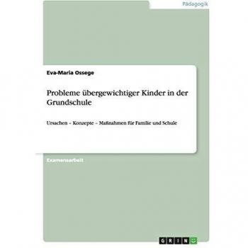 Probleme übergewichtiger Kinder in der Grundschule: Ursachen