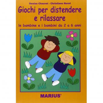 Giochi per distendere e rilassare le bambine e i bambini da 2 a 6 anni