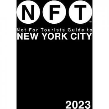 Not For Tourists 2023: New York City Guide