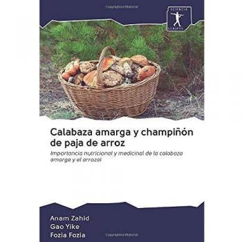 Calabaza amarga y champiñón de paja de arroz: Importancia nutricional y medicinal de la calabaza amarga y el arrozal