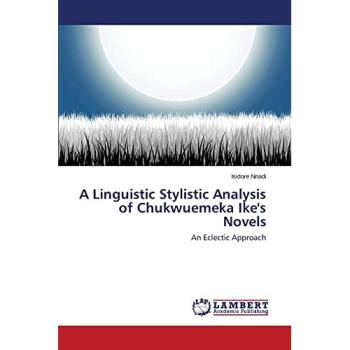 A Linguistic Stylistic Analysis of Chukwuemeka Ike's Novels