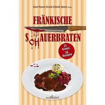 Ursula Schmid-Spreer Fränkische S(Ch)Auerbraten: 30 Krimis, 30 Rezepte