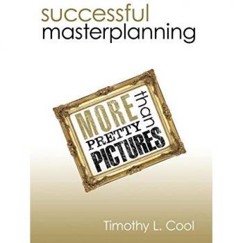 Successful Master Planning: More Than Pretty Pictures