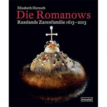 Elisabeth Heresch Die Romanows: Russlands Zarenfamilie 1613