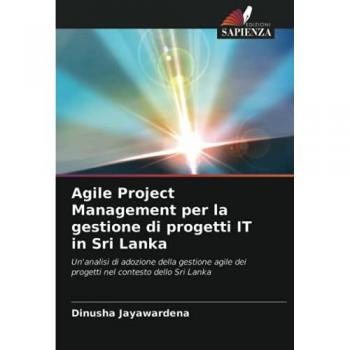 Jayawardena, Dinusha: Agile Project Management per la gestione di progetti IT in Sri Lanka