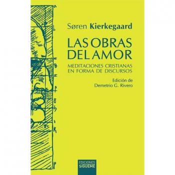 Søren Kierkegaard Las Obras Del Amor: Meditaciones Cristianas En Forma De Discursos (Hermeneia, Band 67)