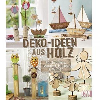 Deko-Ideen aus Holz: Für Frühling, Sommer, Herbst & Winter