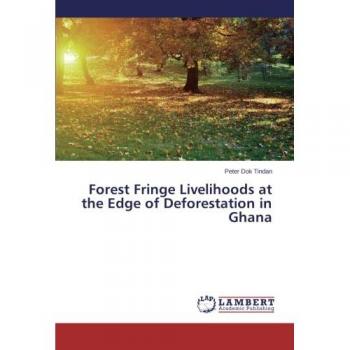 Forest Fringe Livelihoods at the Edge of Deforestation in Ghana