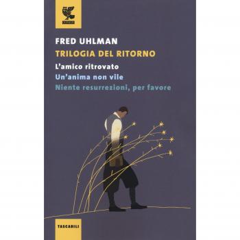 Trilogia del ritorno: L'amico ritrovato-Un'anima non vile-Ni...