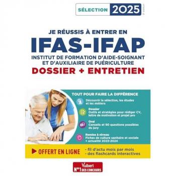 Je Réussis À Entrer En Ifas-Ifap : Dossier Et Entretien Oral: Pour Intégrer Une École D'Aide-Soignant Et D'Auxiliaire De Puériculture