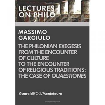 The Philonian exegesis from the encounter of culture to the encounter of religious traditions: the case of «Quaestiones»
