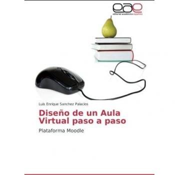 Diseño de un Aula Virtual paso a paso: Plataforma Moodle