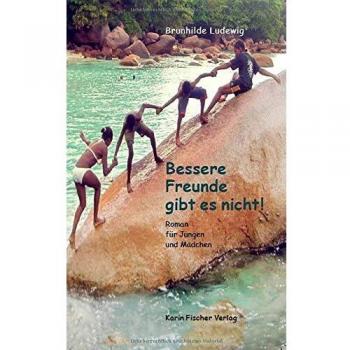 Brunhilde Ludewig Bessere Freunde Gibt Es Nicht!: Kinder, Der Affe Ricki Und Spürhund Alex In Aktion. Roman Für Jungen Und Mädchen
