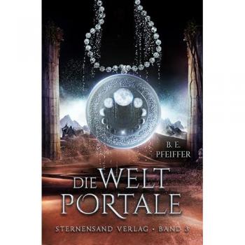 B.E. Pfeiffer Die Weltportale (Band 3)