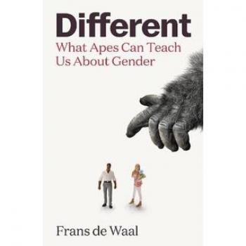 Different: What Apes Can Teach Us About Gender von Frans De Waal