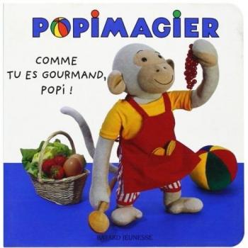 Comme tu es gourmand, Popi ! (Maison Popi)