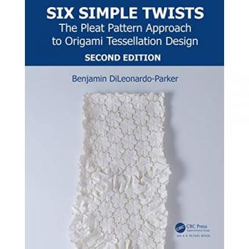 Six Simple Twists : The Pleat Pattern Approach to Origami Tessellation Design