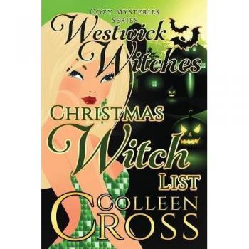 Christmas Witch List: A Westwick Witches Cozy Mystery