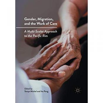Gender, Migration, and the Work of Care