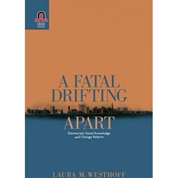 A Fatal Drifting Apart: Democratic Social Knowledge and Chicago Reform