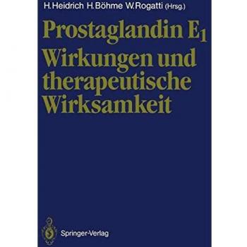 Prostaglandin E<Subscript>1</Subscript>: Wirkungen und therapeutische Wirksamkeit