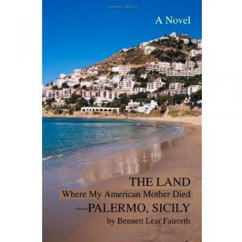 The Land Where My American Mother Died-Palermo, Sicily: A Novel