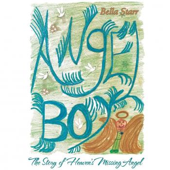 Angel Boy: The Story of Heaven's Missing Angel