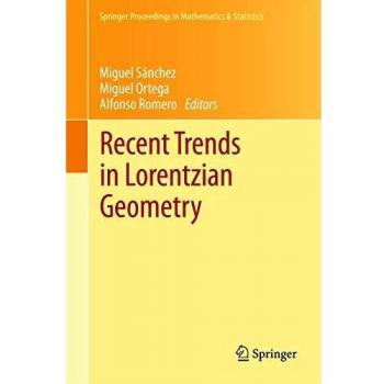 Recent Trends in Lorentzian Geometry (Springer Proceedings in Mathematics & Statistics, Band 26)
