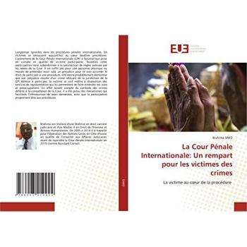 La Cour Pénale Internationale: Un rempart pour les victimes des crimes: La victime au cœur de la procédure: La victime au c¿ur de la procédure