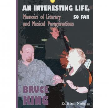 An Interesting Life, So Far: Memoirs Of Literary And Musical Peregrinations