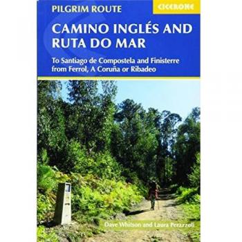The Camino Ingles and Ruta do Mar: To Santiago de Compostela and Finisterre from Ferrol, A Coruna or Ribadeo