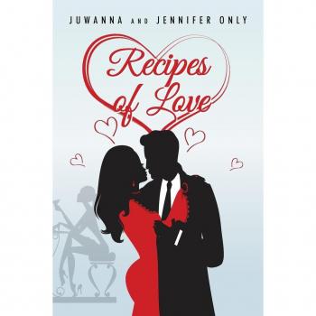 Only, Juwanna And Jennifer: Recipes of Love