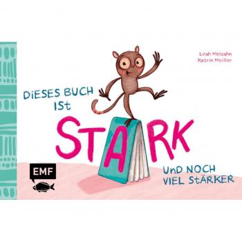 Molzahn, Leah: Dieses Buch ist stark ... und noch viel stärker!