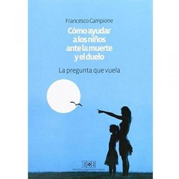 Cómo ayudar a los niños ante la muerte y el duelo