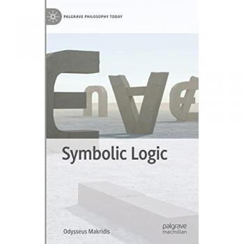 Symbolic Logic (Palgrave Philosophy Today)