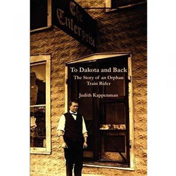 To Dakota and Back: The Story of an Orphan Train Rider