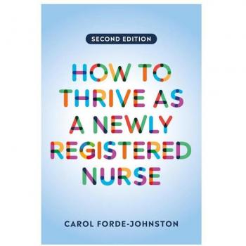How to Thrive as a Newly Registered Nurse, second edition