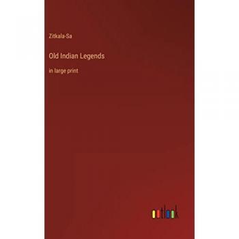 Old Indian Legends: in large print