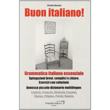 Buon italiano. Grammatica italiana essenziale con piccolo dizionario multilingue