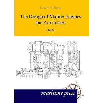 The Design of Marine Engines (1916), Ratgeber von Edward Bragg