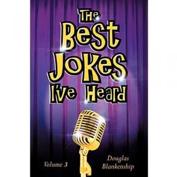 The Best Jokes I've Heard: Vol. 3