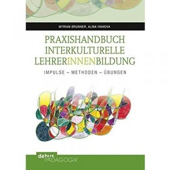 Praxishandbuch Interkulturelle LehrerInnenbildung: Impulse