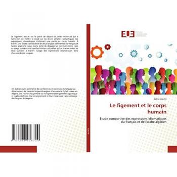 Le figement et le corps humain: Etude compartive des expressions idiomatiques du français et de l'arabe algérien