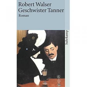 Robert Walser Sämtliche Werke In Einzelausgaben: Sämtliche Werke In Zwanzig Bänden: Neunter Band: Geschwister Tanner. Roman: Bd 9 (Suhrkamp Taschenbuch)